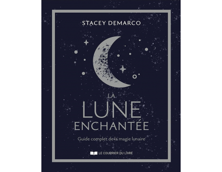 LA LUNE ENCHANTÉE - GUIDE COMPLET DE LA MAGIE LUNAIRE